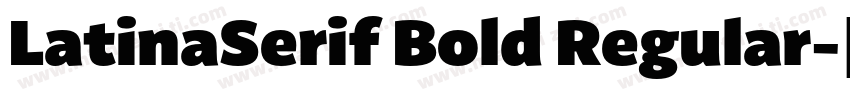 LatinaSerif Bold Regular字体转换